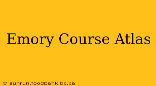 Emory Course Atlas