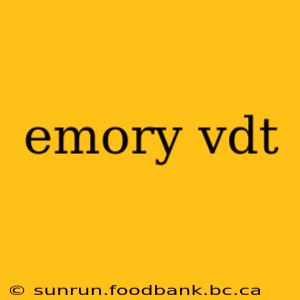 emory vdt