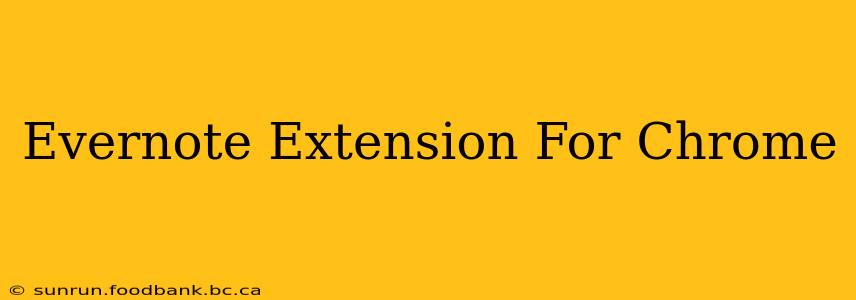 Evernote Extension For Chrome