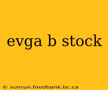 evga b stock