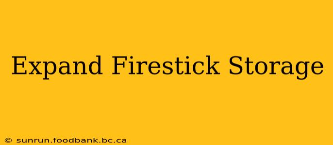 Expand Firestick Storage