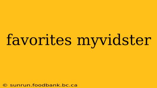 favorites myvidster