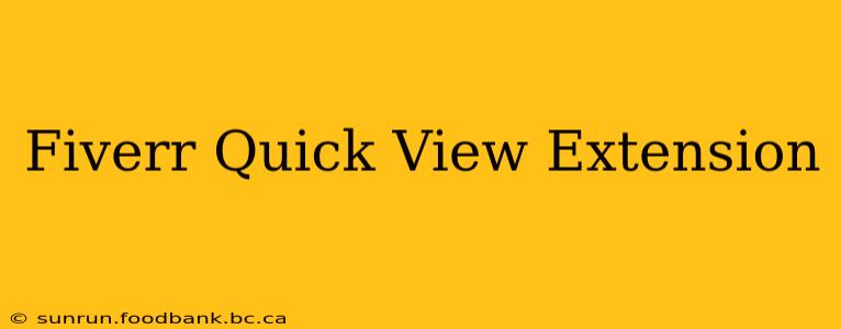 Fiverr Quick View Extension