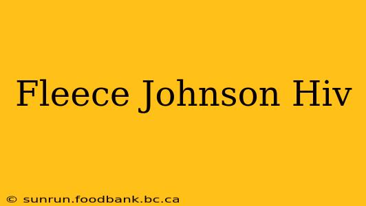 Fleece Johnson Hiv