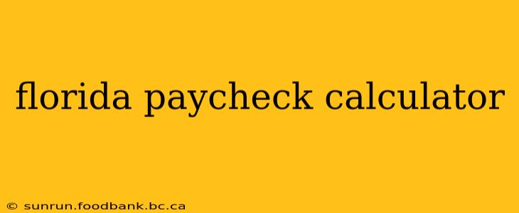 florida paycheck calculator