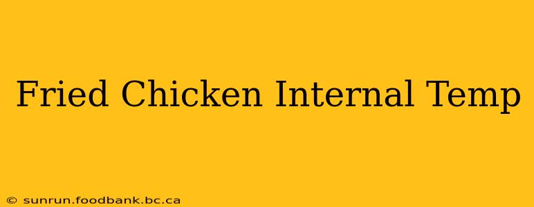 Fried Chicken Internal Temp