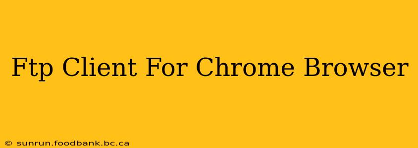 Ftp Client For Chrome Browser