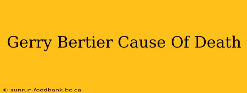 Gerry Bertier Cause Of Death