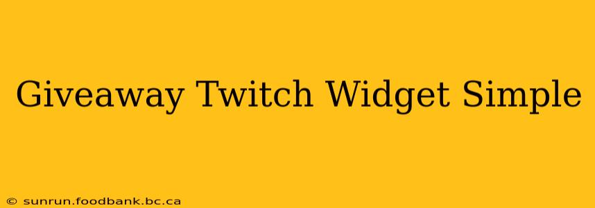 Giveaway Twitch Widget Simple