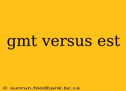 gmt versus est
