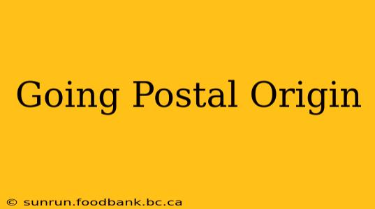 Going Postal Origin