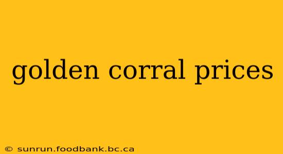 golden corral prices