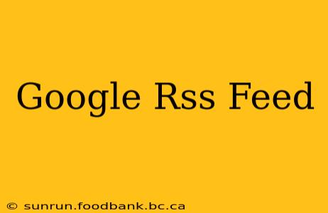 Google Rss Feed