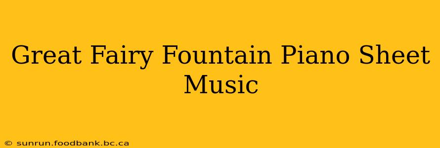 Great Fairy Fountain Piano Sheet Music