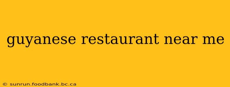 guyanese restaurant near me