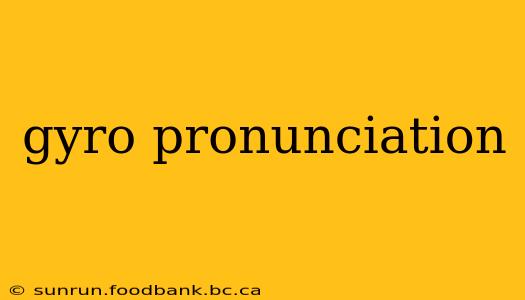 gyro pronunciation