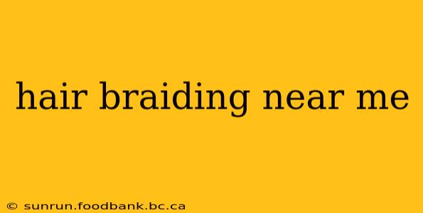hair braiding near me