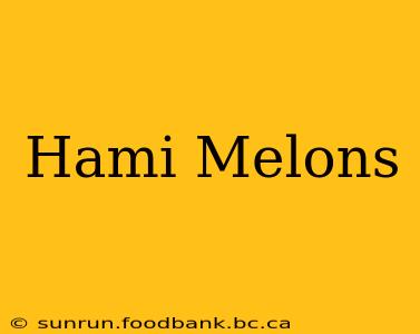 Hami Melons