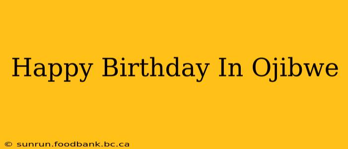 Happy Birthday In Ojibwe