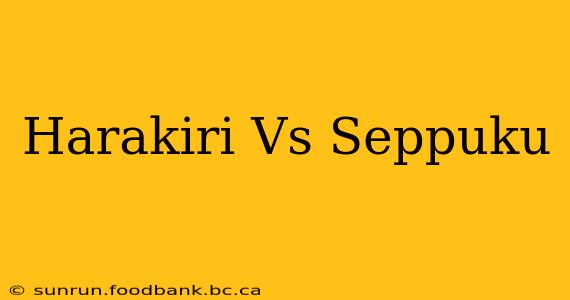 Harakiri Vs Seppuku