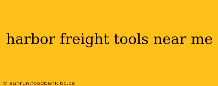 harbor freight tools near me