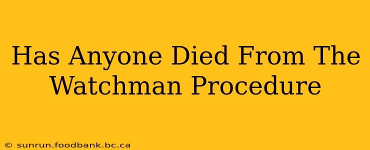 Has Anyone Died From The Watchman Procedure