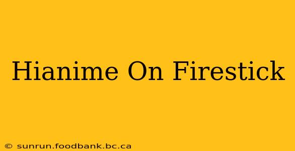Hianime On Firestick