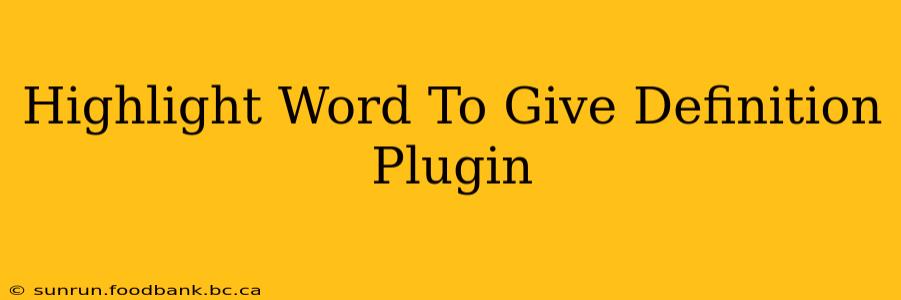 Highlight Word To Give Definition Plugin