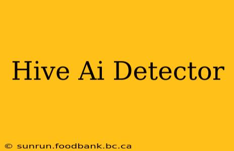 Hive Ai Detector