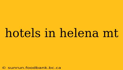 hotels in helena mt