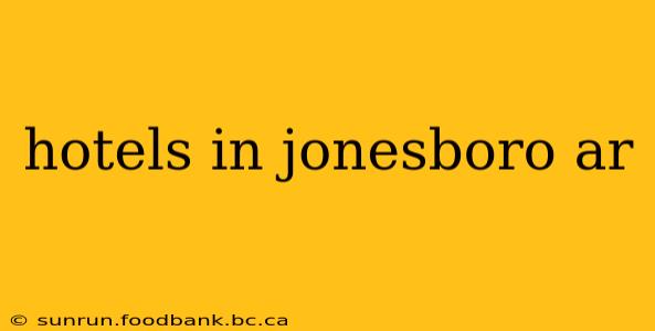 hotels in jonesboro ar