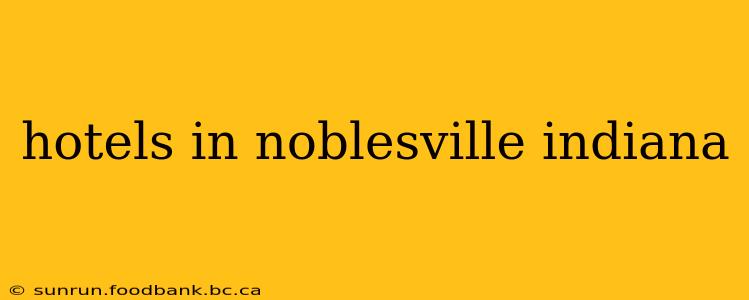 hotels in noblesville indiana