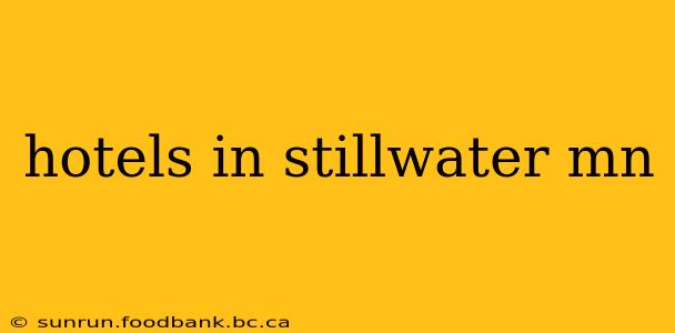 hotels in stillwater mn
