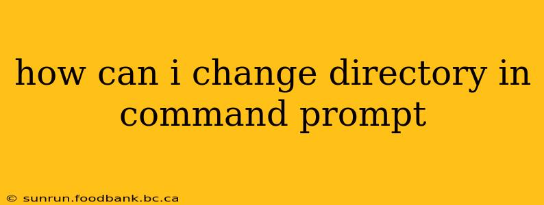 how can i change directory in command prompt