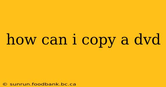 how can i copy a dvd