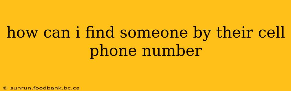 how can i find someone by their cell phone number