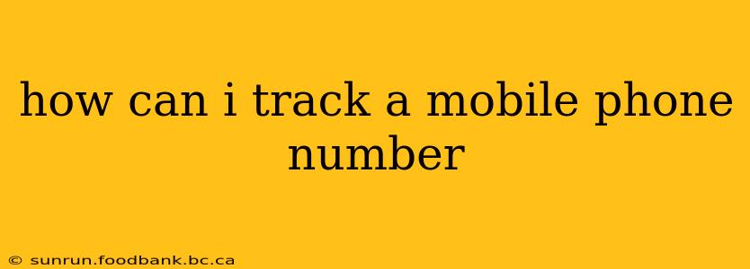 how can i track a mobile phone number