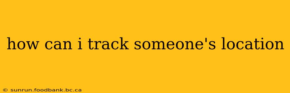 how can i track someone's location
