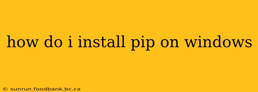 how do i install pip on windows