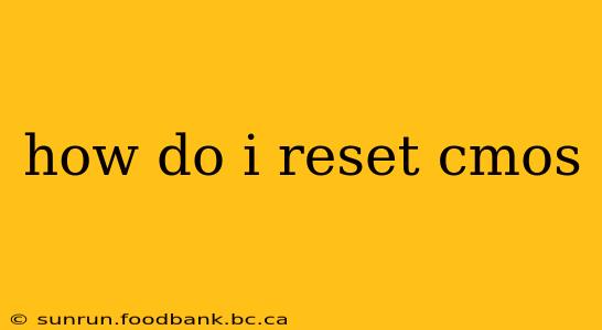 how do i reset cmos