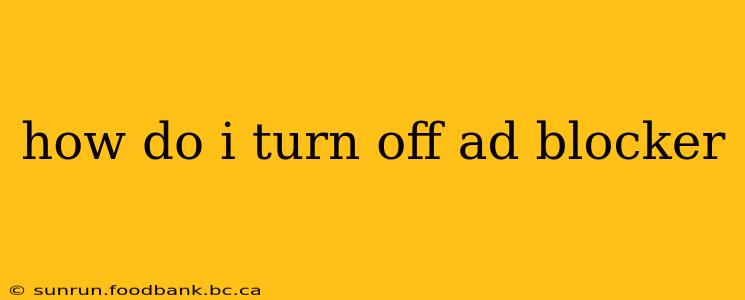 how do i turn off ad blocker