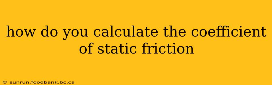 how do you calculate the coefficient of static friction