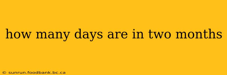 how many days are in two months