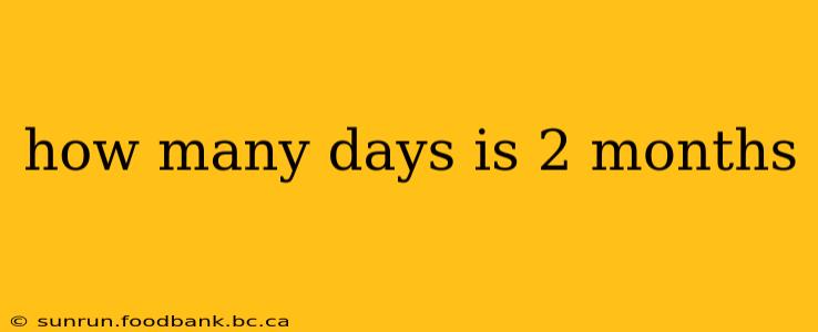 how many days is 2 months