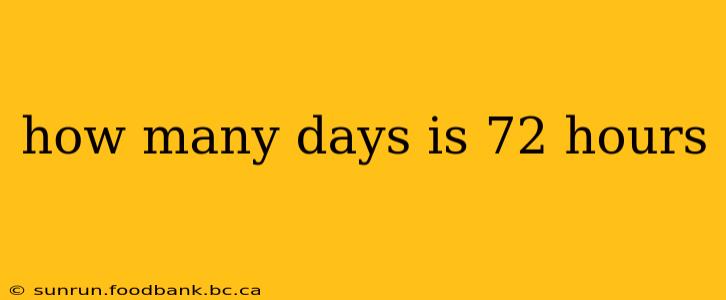 how many days is 72 hours