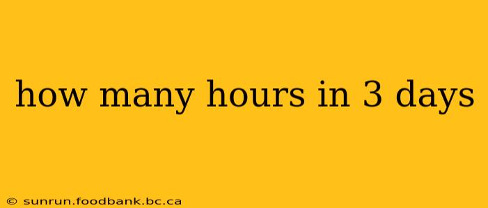 how many hours in 3 days