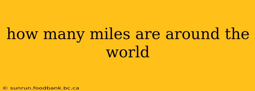 how many miles are around the world