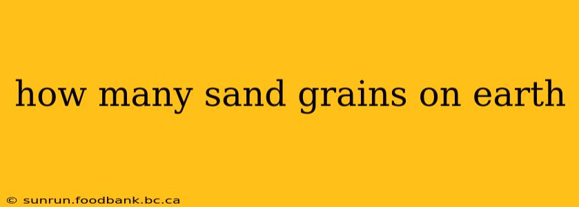 how many sand grains on earth
