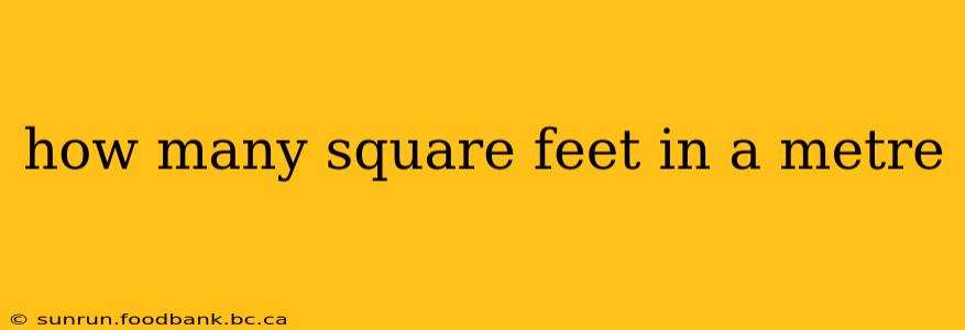 how many square feet in a metre