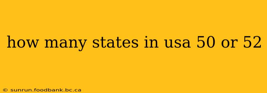 how many states in usa 50 or 52